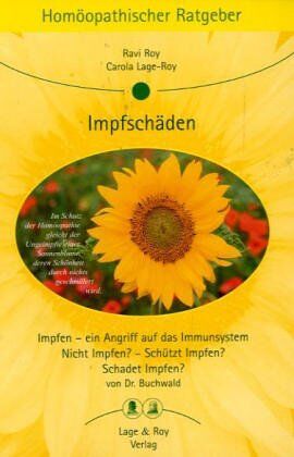 Ravi Roy - Homöopathische Ratgeber: Homöopathischer Ratgeber, Bd.3, Impfschäden: Impfen - ein Angriff auf das Immunsystem/ Nicht impfen? - Schützt Impfen? Schadet Impfen?: Band 3 - Preis vom 30.09.2026 09:01:18 h