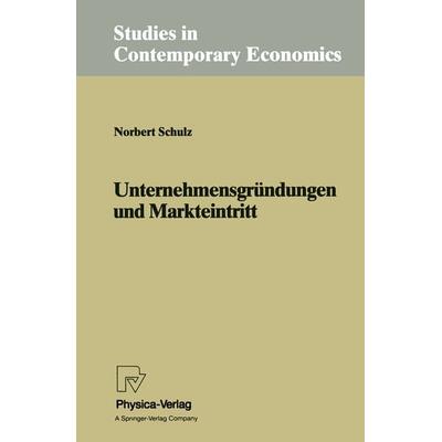 Unternehmensgründungen und Markteintritt, Taschenbuch von Norbert Schulz, Physica, 978-3-7908-0854-4
