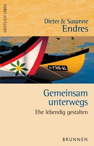 Dieter Endres - Gemeinsam unterwegs. Ehe lebendig gestalten - Preis vom 04.10.2026 03:51:26 h