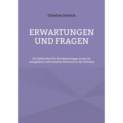 Erwartungen und Fragen, Taschenbuch von Christine Dietrich, BoD – Books on Demand, 978-3-696-39442-4