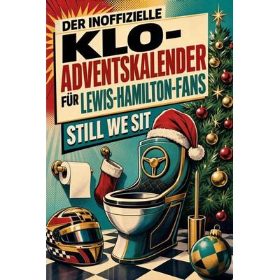 Der inoffizielle Klo-Adventskalender für Lewis-Hamilton-Fans, Taschenbuch von Julian Horn, Tiptop, 978-3-696-11877-8