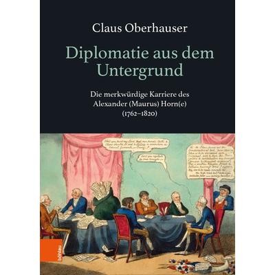 Diplomatie aus dem Untergrund, Gebundene Ausgabe von Claus Oberhauser, Böhlau Verlag, 978-3-205-21438-0