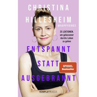 Entspannt statt ausgebrannt (SPIEGEL-Bestseller), Taschenbuch von Christina Hillesheim, Scholo Verlag, 978-3-8312-0618-6