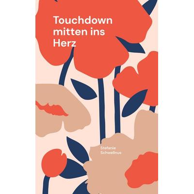 Touchdown mitten ins Herz, Taschenbuch von Stefanie Schwellnus, BoD – Books on Demand, 978-3-7557-3638-7