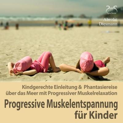 Progressive Muskelentspannung für Kinder - Torsten Abrolat,Franziska Diesmann, Audio, 4066004646770