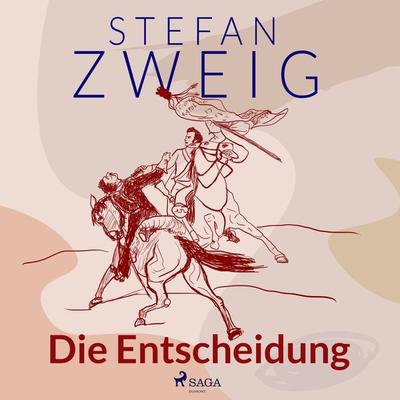Die Entscheidung - Stefan Zweig, Audio, 9788728201398