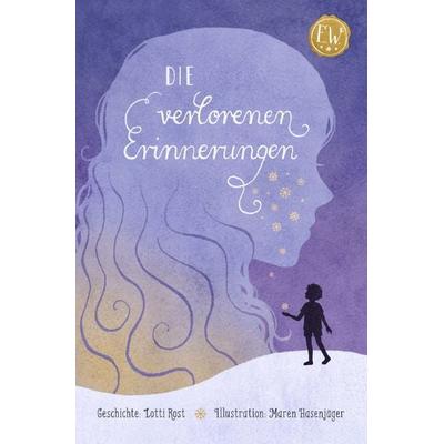 Emily Wright / Die verlorenen Erinnerungen, Taschenbuch von Lotti Rost, Epubli, 978-3-7584-3008-4