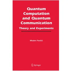 Quantum Computation and Quantum Communication:, Fachbücher von Mladen Pavicic