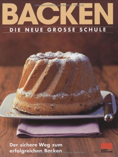 Arnold Zabert - Backen - Die neue große Schule - Preis vom 09.10.2026 07:28:09 h