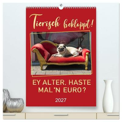 Tierisch bekloppt! (hochwertiger Premium Wandkalender 2027 DIN A2 hoch), Kunstdruck in Hochglanz