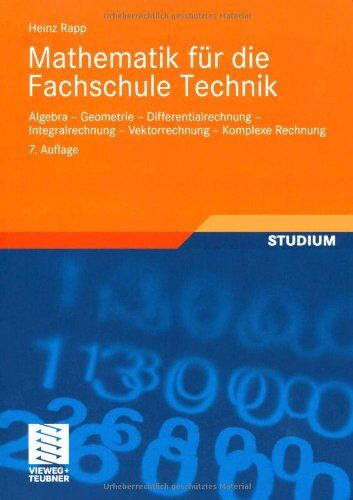 Heinz Rapp - Mathematik für Die Fachschule Technik: Algebra, Geometrie, Differentialrechnung, Integralrechnung, Vektorrechnung, Komplexe Rechnung (German Edition) - Preis vom 30.09.2026 09:01:18 h