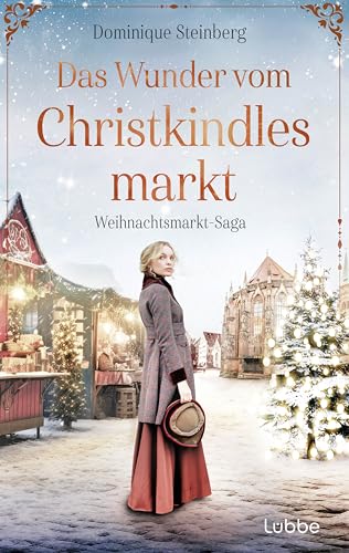 Dominique Steinberg - Das Wunder vom Christkindlesmarkt: Weihnachtsmarkt-Saga. Fesselndes Familiengeheimnis vor der atmosphärischen Kulisse Nürnbergs in den 1920er-Jahren - Preis vom 01.10.2026 17:08:56 h