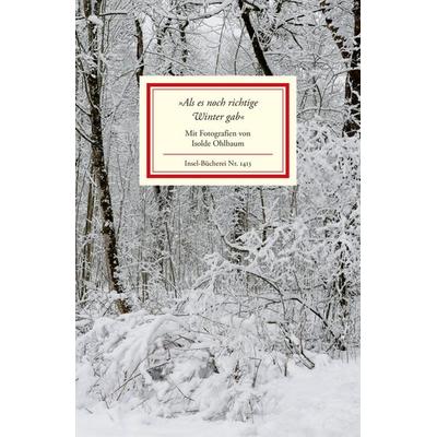 »Als es noch richtige Winter gab«, Gebundene Ausgabe von , Insel