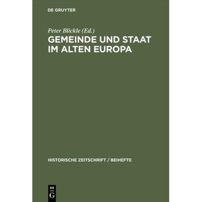 Gemeinde und Staat im Alten Europa, Gebundene Ausgabe von , De Gruyter Oldenbourg, 978-3-486-64424-1
