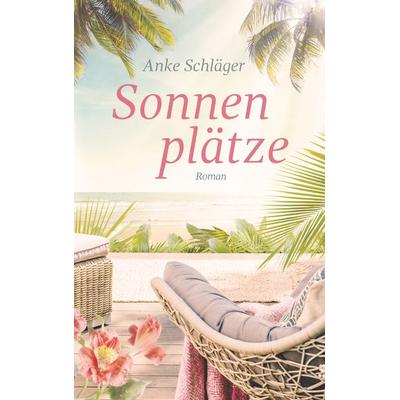 Sonnenplätze, Taschenbuch von Anke Schläger, BoD – Books on Demand