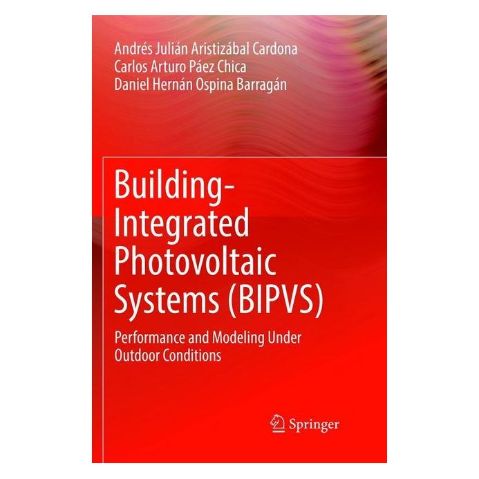 Springer Building-Integrated Photovoltaic Systems (BIPVS) (Englisch, Softcover, Andrés Julián Aristizábal Cardona, Carlos Arturo Páez Chica, Daniel Hernán Ospina Barragán) (35865147)