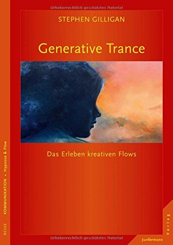 Stephen Gilligan - Generative Trance: Kreativen Flow erleben - Preis vom 06.10.2026 07:26:00 h