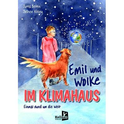 Emil und Wolke im Klimahaus, Gebundene Ausgabe von Jutta Bettin,Jochen Killing, Kellner Verlag, 978-3-95651-425-8
