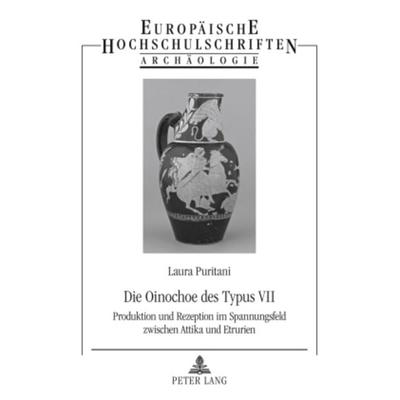 Die Oinochoe des Typus VII, Taschenbuch von Laura Puritani, Peter Lang GmbH, Internationaler Verlag der Wissenschaften, 978-3-631-57209-2