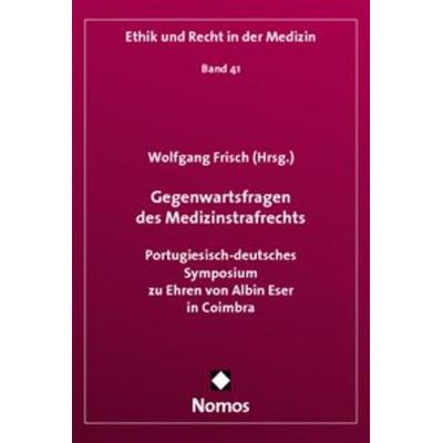 Gegenwartsfragen des Medizinstrafrechts, Taschenbuch von Wolfgang Frisch, Nomos, 978-3-8329-1846-0
