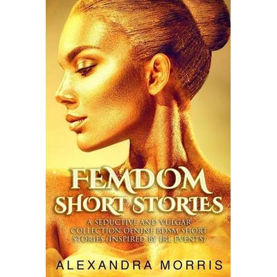 Femdom Short Stories, Taschenbuch von Alexandra Morris, Alexandra Morris