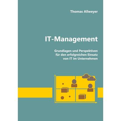 IT-Management, Taschenbuch von Thomas Allweyer, BoD – Books on Demand, 978-3-7519-5240-8