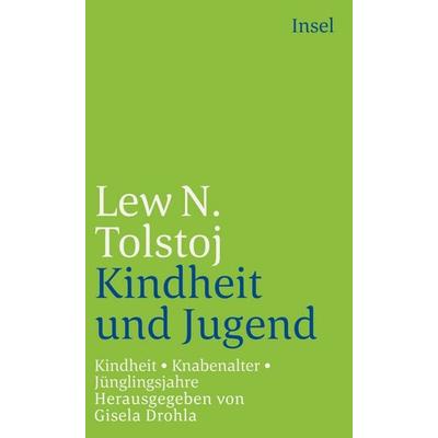 Kindheit. Knabenalter. Jünglingsjahre, Taschenbuch von Leo Tolstoj, Insel Verlag, 978-3-458-31903-0
