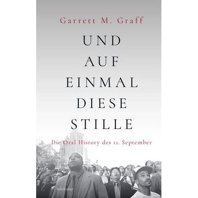 Und auf einmal diese Stille, Gebundene Ausgabe von Garrett M. Graff, Suhrkamp, 978-3-518-47195-1