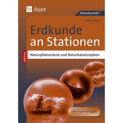 Naturphänomene und Naturkatastrophen an Stationen, Geheftet von Tobias Grote, Auer Verlag in der AAP Lehrerwelt GmbH, 978-3-403-07311-6