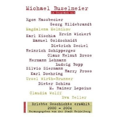 Erlebte Geschichte erzählt 2000-2004, Gebundene Ausgabe von Michael Buselmeier, Das Wunderhorn