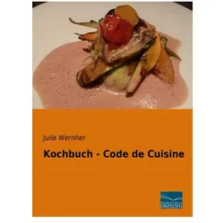 Kochbuch - Code de Cuisine, Ratgeber von Julie Wernher