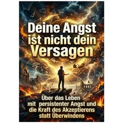 Deine Angst ist nicht dein Versagen, Ratgeber von Oliver Reuter