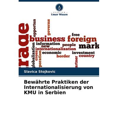 Bewährte Praktiken der Internationalisierung von KMU in Serbien, Taschenbuch von Slavica Stojkovic, Verlag Unser Wissen, 978-620-7-27696-7