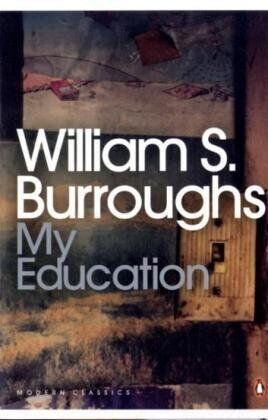 Burroughs, William S. - My Education: A Book of Dreams (Penguin Modern Classics) - Preis vom 10.10.2026 11:48:34 h