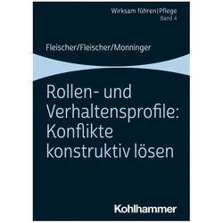 Rollen- und Verhaltensprofile: Konflikte konstruktiv lösen, Fachbücher von Werner Fleischer, Benedikt Fleischer, Martin Monninger