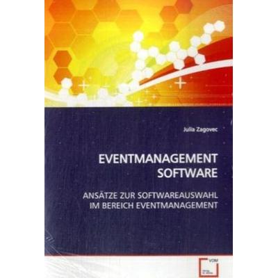 Zagovec, J: Eventmanagement Software, Taschenbuch von Julia Zagovec, VDM, 978-3-639-11691-5