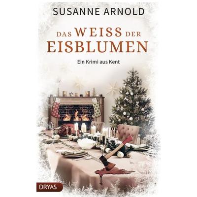Das Weiß der Eisblumen, Taschenbuch von Susanne Arnold, Dryas, 978-3-9867206-0-5