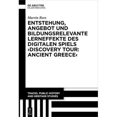 Entstehung, Angebot und bildungsrelevante Lerneffekte des Digitalen Spiels ›Discovery Tour: Ancient Greece‹, Gebundene Ausgabe von Marvin Rees, De