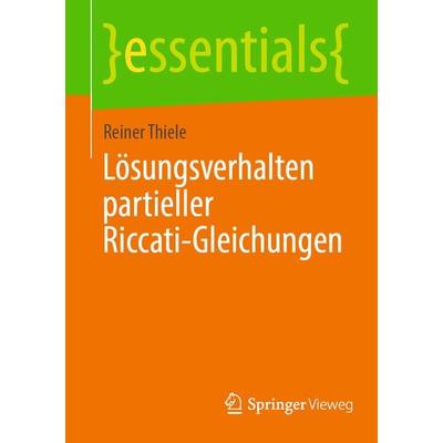 Lösungsverhalten partieller Riccati-Gleichungen, Taschenbuch von Reiner Thiele, Springer Berlin, 978-3-662-68323-1
