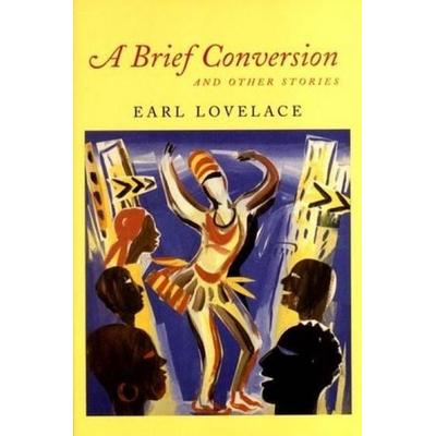 A Brief Conversion and Other Stories, Taschenbuch von Earl Lovelace, Persea Books, 978-0-89255-271-9