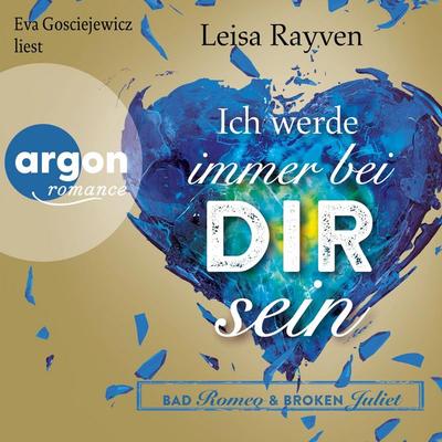 Bad Romeo & Broken Juliet - Ich werde immer bei dir sein - Leisa Rayven, Audio, 9783732414239