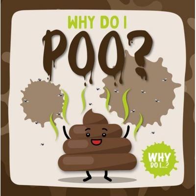Why Do I Poo?, Taschenbuch von Kirsty Holmes, The Secret Book Company, 978-1-78998-056-1