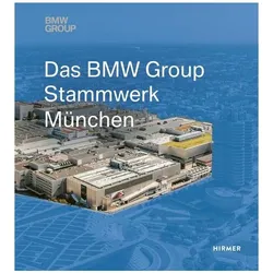 Das BMW Group Stammwerk München, Fachbücher von Susanne Tsitsinias, Caroline Schulenburg, Andreas Hemmerle