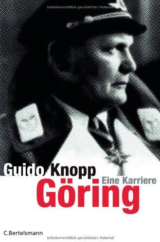 Guido Knopp - Göring. Eine Karriere - Preis vom 09.10.2026 07:28:09 h