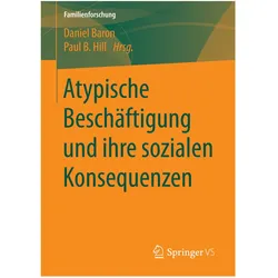 Atypische Beschäftigung und ihre sozialen Konsequenzen, Fachbücher von Paul B. Hill, Daniel Baron