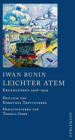 Iwan Bunin - Leichter Atem: Erzählungen 1916-1919 (Bunin Werkausgabe) - Preis vom 10.10.2026 11:48:34 h