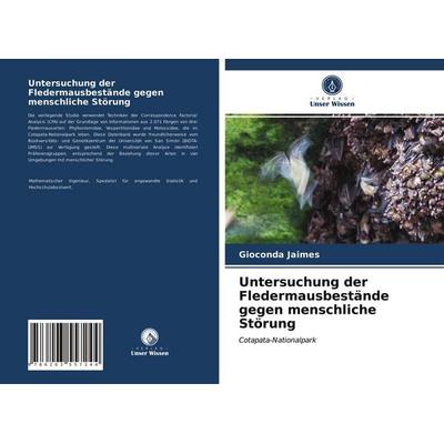 Untersuchung der Fledermausbestände gegen menschliche Störung, Taschenbuch von Gioconda Jaimes, BoD - Books on Demand, 978-620-3-55724-4