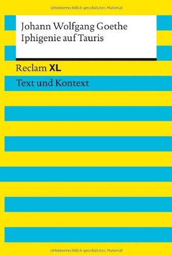 Goethe, Johann Wolfgang - Iphigenie auf Tauris: Reclam XL - Text und Kontext - Preis vom 13.10.2026 11:25:28 h
