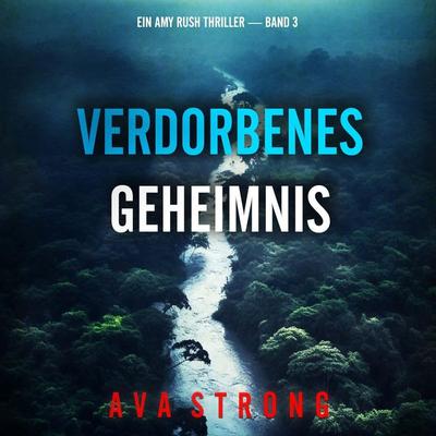 Verdorbenes Geheimnis (Ein Amy Rush Thriller — Band 3) - Ava Strong, Audio, 9798261405443