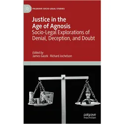 Justice in the Age of Agnosis, Fachbücher von Richard Jochelson, James Gacek